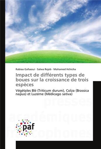 Couverture du livre « Impact de différents types de boues sur la croissance de trois espèces végétales ; blé (triticum durum), colza (brassica napus) et luzerne (medicago sativa) » de Rabiaa Gafsaoui et Salwa Rejeb et Mohamed Hchicha aux éditions Presses Academiques Francophones