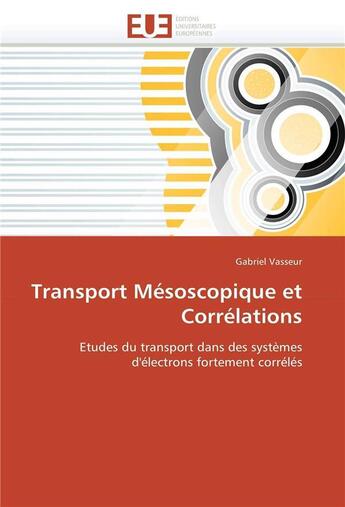 Couverture du livre « Transport mesoscopique et correlations » de Vasseur Gabriel aux éditions Editions Universitaires Europeennes