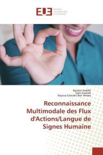 Couverture du livre « Reconnaissance multimodale des flux d'actions/langue de signes humaine » de Seddik/Gazzah aux éditions Editions Universitaires Europeennes