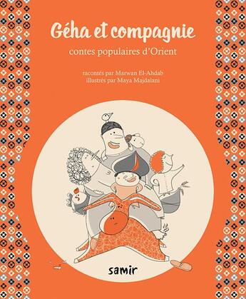 Couverture du livre « Géha et compagnie » de Maya Majdalani et Marwan El Ahdab aux éditions Samir