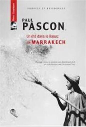 Couverture du livre « Paul Pascon ; un été dans le haouz de Marrakech » de Arrif Abdelmajid aux éditions Eddif Maroc