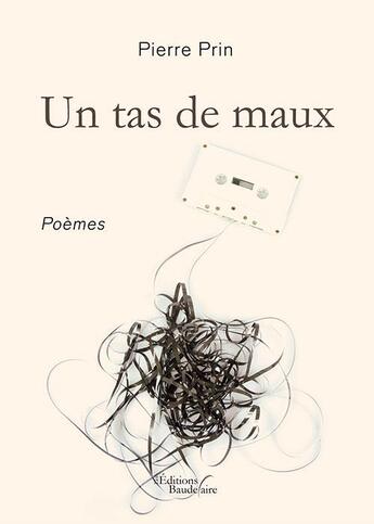 Couverture du livre « Un tas de maux » de Pierre Prin aux éditions Baudelaire