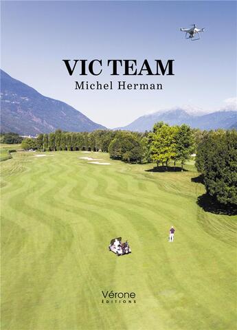 Couverture du livre « Vic team » de Michel Herman aux éditions Verone