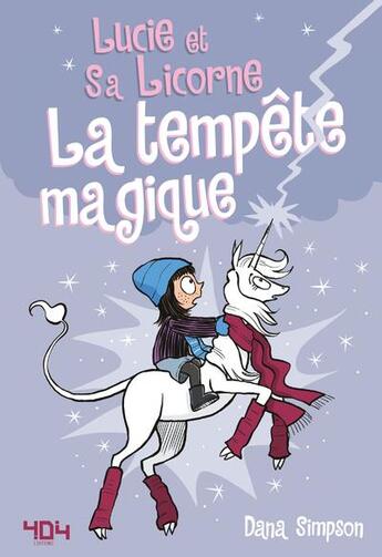 Couverture du livre « Lucie et sa licorne Tome 6 : la tempête magique » de Dana Simpson aux éditions 404 Editions