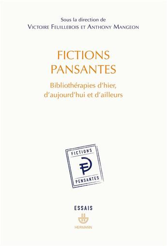 Couverture du livre « Fictions pansantes - bibliotherapies d'hier, d'aujourd'hui et d'ailleurs » de Anthony Mangeon aux éditions Hermann