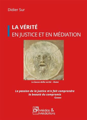 Couverture du livre « La vérité en justice et en médiation » de Sur Didier aux éditions Medias & Mediations