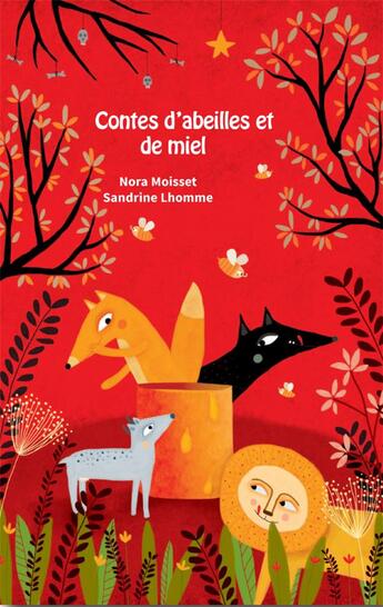 Couverture du livre « Contes d'abeilles et de miel » de Nora Moisset aux éditions Edite Moi