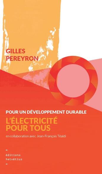 Couverture du livre « L'electricite pour tous - pour un devellopement durable » de Pereyron/Tealdi aux éditions Helvetius