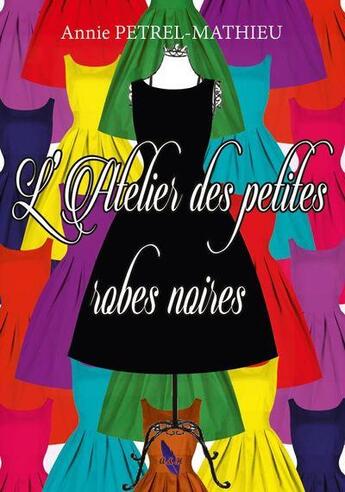 Couverture du livre « L'atelier des petites robes noires » de Petrel-Mathieu Annie aux éditions A&h