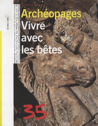 Couverture du livre « ARCHEOPAGES T.35 ; vivre avec les bêtes » de  aux éditions Inrap