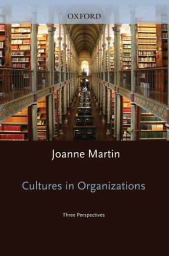 Couverture du livre « Cultures in Organizations: Three Perspectives » de Martin Joanne aux éditions Oxford University Press Usa