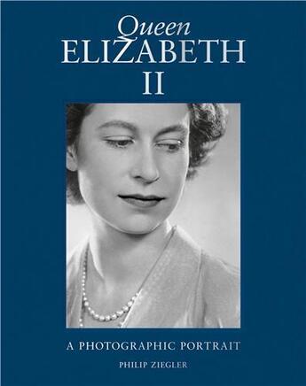 Couverture du livre « Queen elizabeth ii a photographic portrait (2nd ed) /anglais » de Philip Ziegler aux éditions Thames & Hudson