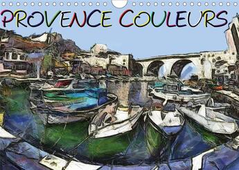 Couverture du livre « Provence couleurs calendrier mural 2020 din a4 horizontal - serie de tableaux sur la prove » de Sudpastel K.A. aux éditions Calvendo