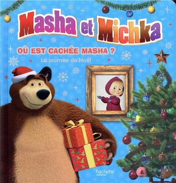 Couverture du livre « Masha et Michka ; où est cachée Masha ? la journée de Noël » de  aux éditions Hachette Jeunesse