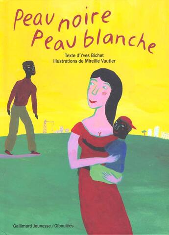 Couverture du livre « Peau noire peau blanche » de Vautier et Bichet aux éditions Gallimard Jeunesse Giboulees