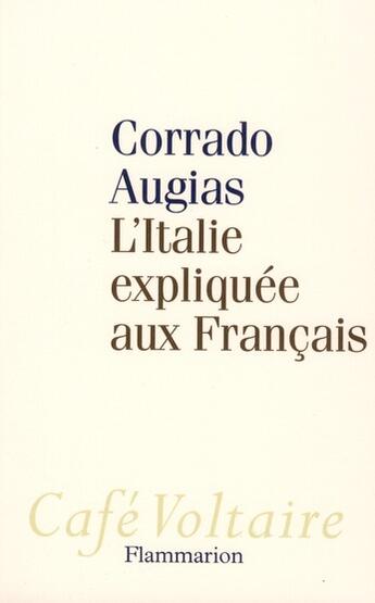 Couverture du livre « L'Italie expliquée aux français » de Corrado Augias aux éditions Flammarion