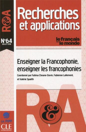 Couverture du livre « RECHERCHES ET APPLICATIONS t.64 ; enseigner la francophonie, enseigner les francophonies » de  aux éditions Cle International