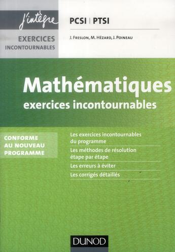 Couverture du livre « Mathématiques ; PCSI, PTSI ; exercices incontournables » de Julien Freslon et Jerome Poineau et M Hezard aux éditions Dunod