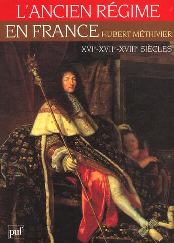 Couverture du livre « L'ancien régime en France ; XVI-XVII-XVIII siècles » de Hubert Methivier aux éditions Puf