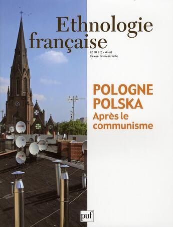 Couverture du livre « REVUE D'ETHNOLOGIE FRANCAISE n.2 : Pologne - Polska ; après le communisme (édition 2010) » de Revue D'Ethnologie Francaise aux éditions Puf