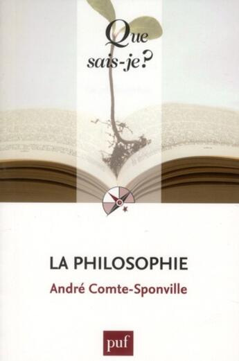 Couverture du livre « La philosophie (2e édition) » de Andre Comte-Sponville aux éditions Que Sais-je ?