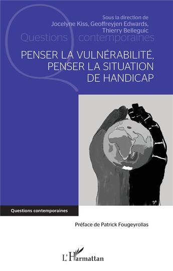 Couverture du livre « Penser la vulnerabilité, penser la situation de handicap » de Jocelyne Kiss et Thierry Belleguic et Geoffreyjen Edwards aux éditions L'harmattan