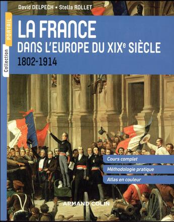 Couverture du livre « La France dans l'Europe du XIXe siècle ; 1802-1914 » de David Delpech et Stella Rollet aux éditions Armand Colin