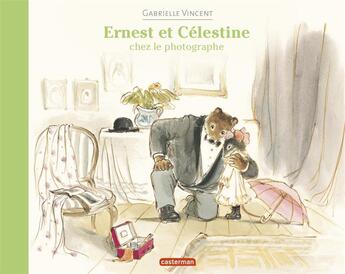 Couverture du livre « Ernest et Célestine chez le photographe » de Gabrielle Vincent aux éditions Casterman