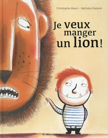 Couverture du livre « Je veux manger un lion ! » de Mauri/Dieterle aux éditions Casterman