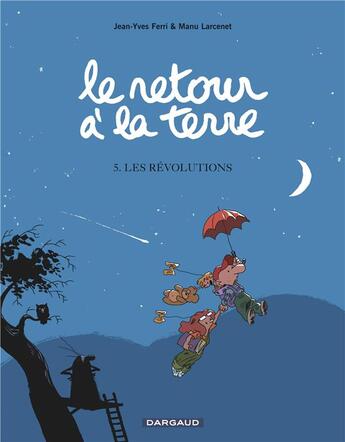 Couverture du livre « Le retour à la terre Tome 5 : les révolutions » de Manu Larcenet et Jean-Yves Ferri aux éditions Dargaud