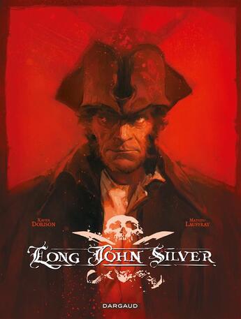 Couverture du livre « Long John Silver : Intégrale Tomes 1 à 4 » de Mathieu Lauffray et Xavier Dorison aux éditions Dargaud