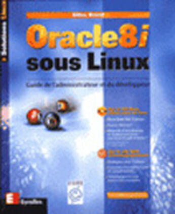 Couverture du livre « Oracle 8.i sous linux » de Gilles Briard aux éditions Eyrolles