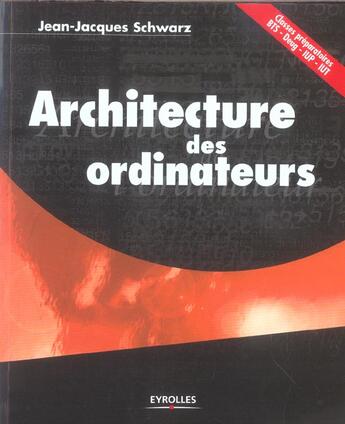 Couverture du livre « Architecture des ordinateurs » de Jean-Jacques Schwarz aux éditions Eyrolles