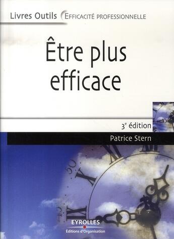 Couverture du livre « Être plus efficace (3e édition) » de Stern P aux éditions Organisation