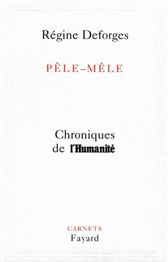 Couverture du livre « Pêle-mêle ; chroniques de l'Humanité » de Regine Deforges aux éditions Fayard