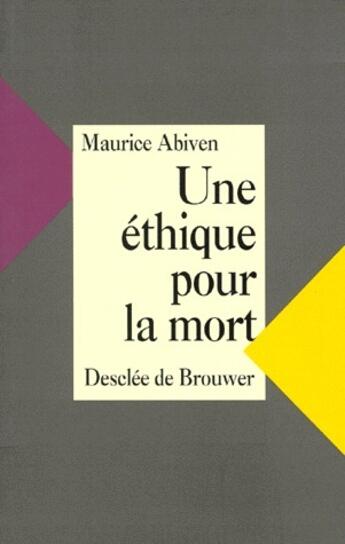 Couverture du livre « Une éthique pour la mort » de Maurice Abiven aux éditions Desclee De Brouwer