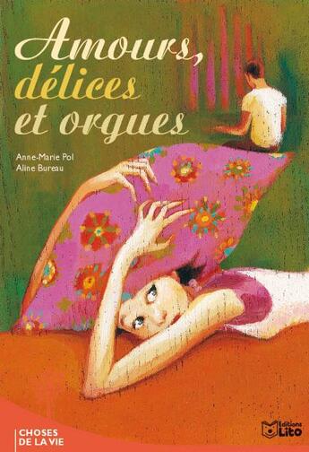 Couverture du livre « Amours, délices et orgues » de Anne-Marie Pol et Aline Bureau aux éditions Lito