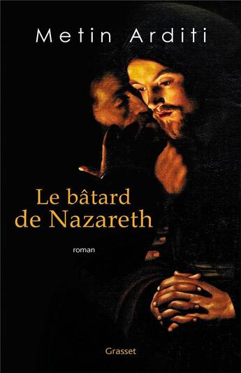 Couverture du livre « Le bâtard de Nazareth » de Metin Arditi aux éditions Grasset Et Fasquelle