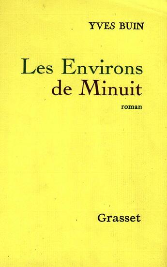 Couverture du livre « Les environs de minuit » de Yves Buin aux éditions Grasset