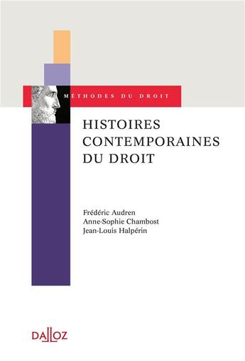 Couverture du livre « Histoires contemporaines du droit » de Jean-Louis Halperin et Frederic Audren et Anne-Sophie Chambost aux éditions Dalloz