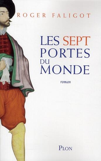 Couverture du livre « Les sept portes du monde » de Roger Faligot aux éditions Plon