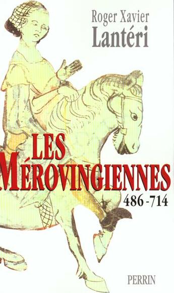 Couverture du livre « Les merovingiennes » de Roger-Xavier Lanteri aux éditions Perrin