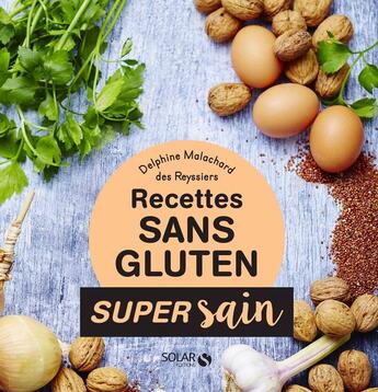 Couverture du livre « Recettes sans gluten » de Delphine Malachard De Turckheim et Celine De Cerou aux éditions Solar