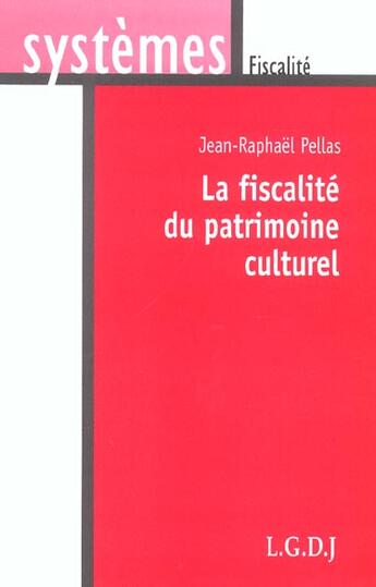 Couverture du livre « La fiscalite du patrimoine culturel » de Pellas J.-R. aux éditions Lgdj