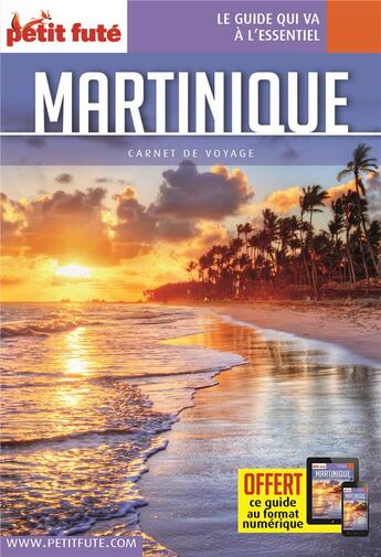 Couverture du livre « GUIDE PETIT FUTE ; CARNETS DE VOYAGE : Martinique » de Collectif Petit Fute aux éditions Le Petit Fute