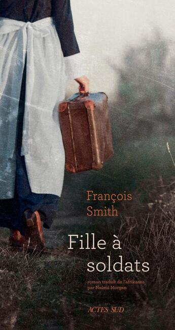 Couverture du livre « Fille a soldats » de Smith Francois aux éditions Actes Sud