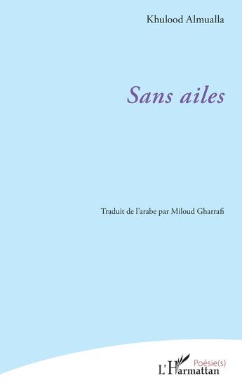 Couverture du livre « Sans ailes » de Khulood Almualla aux éditions L'harmattan