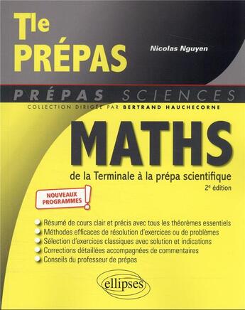 Couverture du livre « Mathématiques : du lycée à la prépa scientifique ; nouveaux programmes (2e édition) » de Nicolas Nguyen aux éditions Ellipses