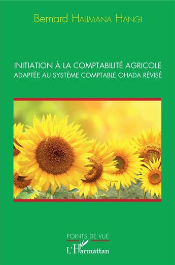 Couverture du livre « Initiation à la comptabilité agricole adaptée au système comptable OHADA révisé » de Bernard Halimana Hangi aux éditions L'harmattan