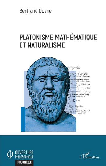 Couverture du livre « Platonisme mathématique et naturalisme » de Bertrand Dosne aux éditions L'harmattan